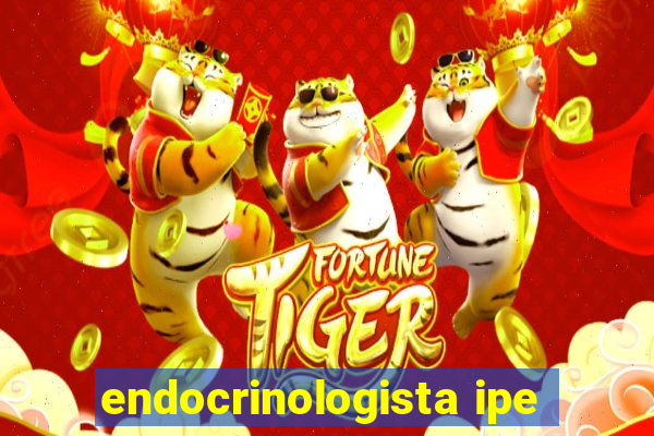 endocrinologista ipe